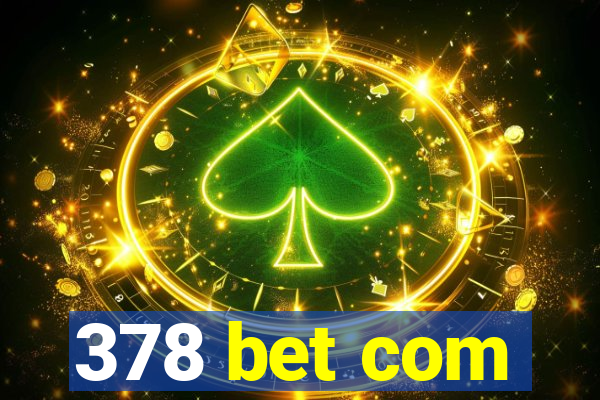 378 bet com