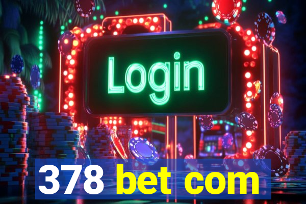 378 bet com