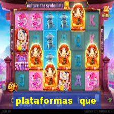 plataformas que estao pagando agora