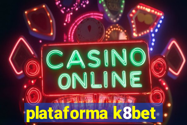 plataforma k8bet