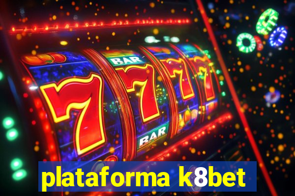 plataforma k8bet