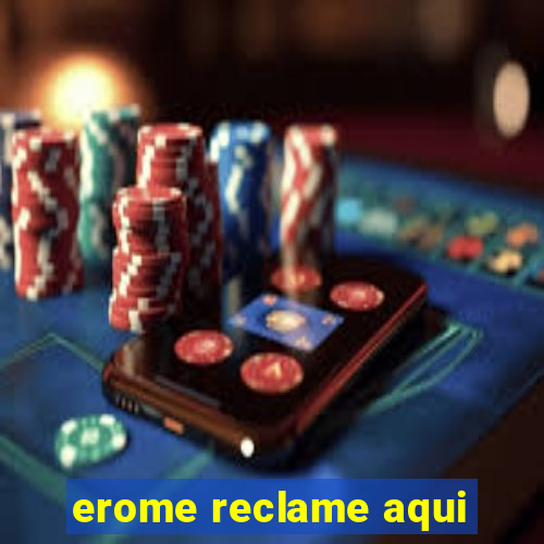 erome reclame aqui