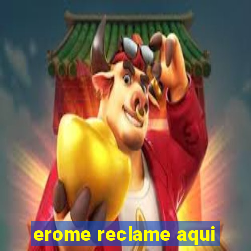 erome reclame aqui