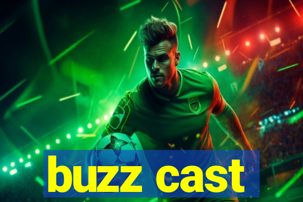 buzz cast