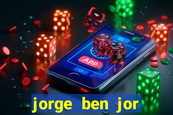 jorge ben jor fortuna estimada