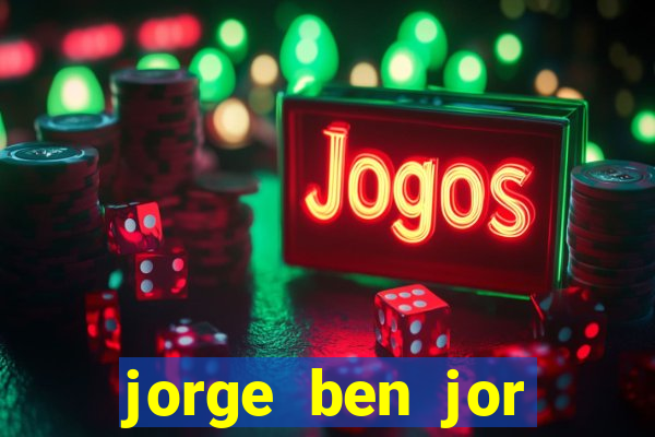 jorge ben jor fortuna estimada