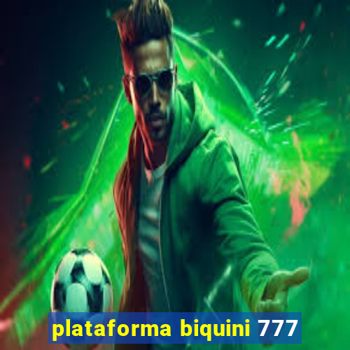 plataforma biquini 777