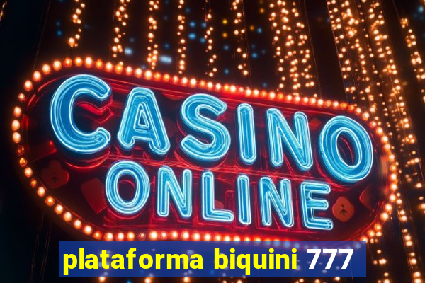 plataforma biquini 777