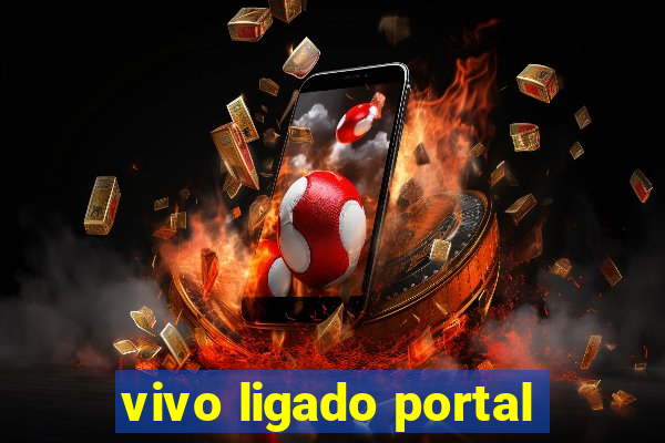 vivo ligado portal