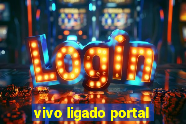 vivo ligado portal