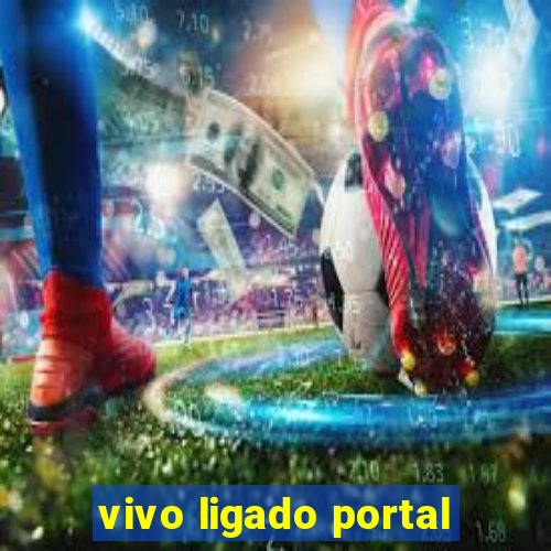 vivo ligado portal