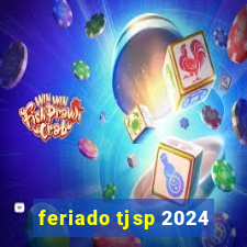 feriado tjsp 2024