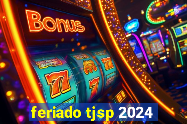 feriado tjsp 2024