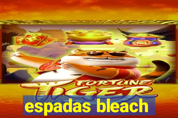 espadas bleach