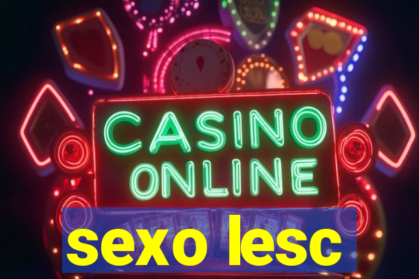 sexo lesc