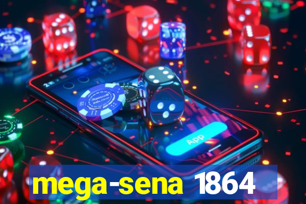 mega-sena 1864