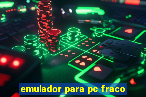 emulador para pc fraco