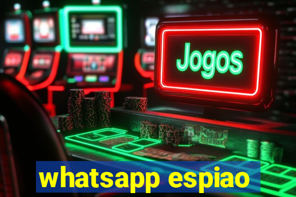 whatsapp espiao