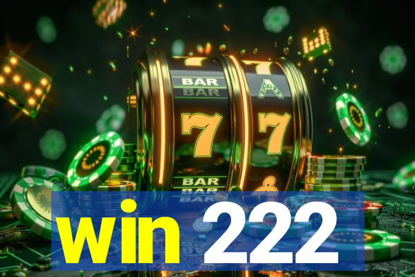 win 222