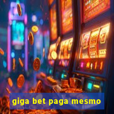 giga bet paga mesmo