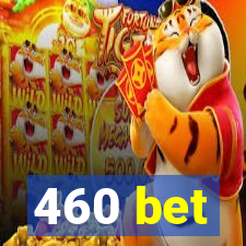 460 bet