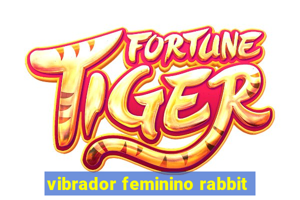 vibrador feminino rabbit