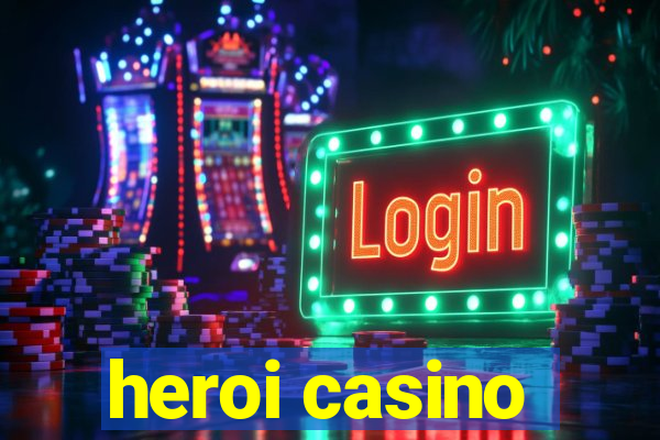 heroi casino