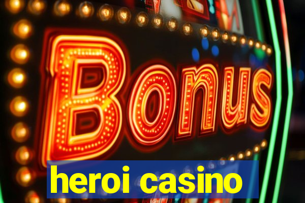 heroi casino