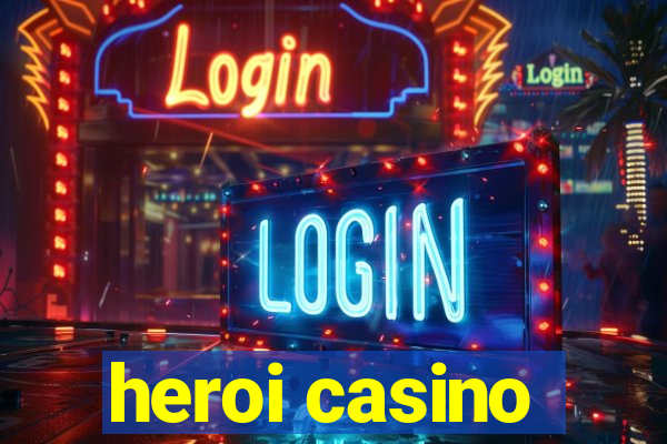 heroi casino