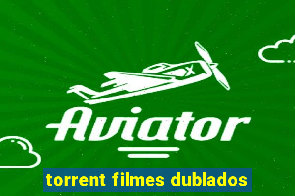 torrent filmes dublados