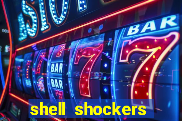 shell shockers crazy games