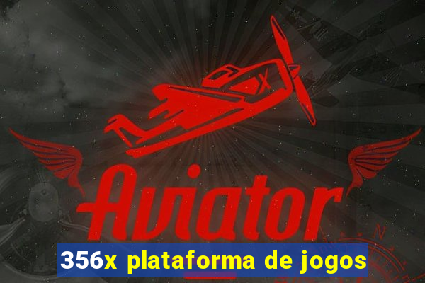 356x plataforma de jogos