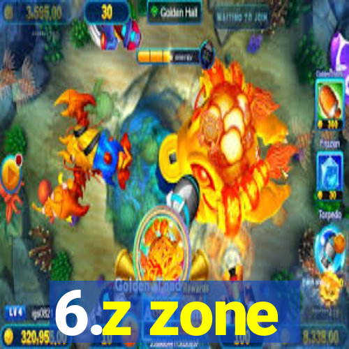 6.z zone