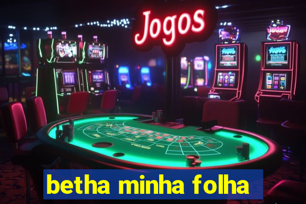 betha minha folha