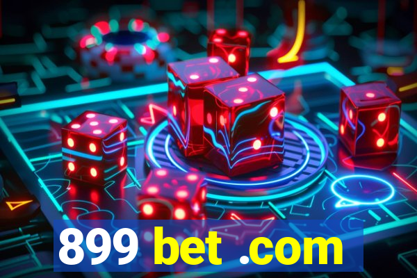 899 bet .com