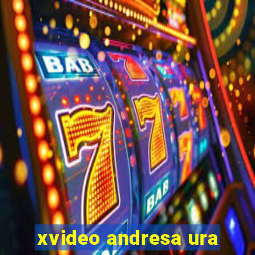 xvideo andresa ura