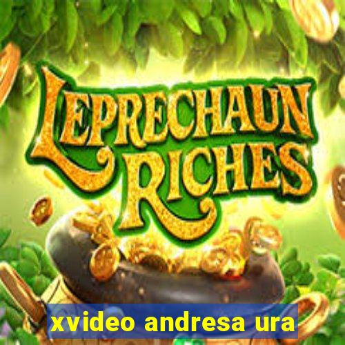 xvideo andresa ura