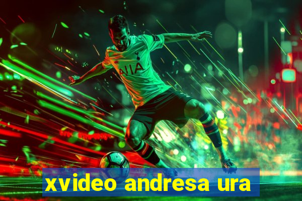 xvideo andresa ura