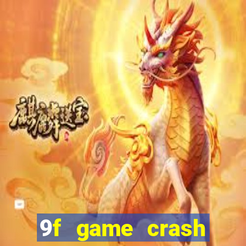 9f game crash ganhar dinheiro