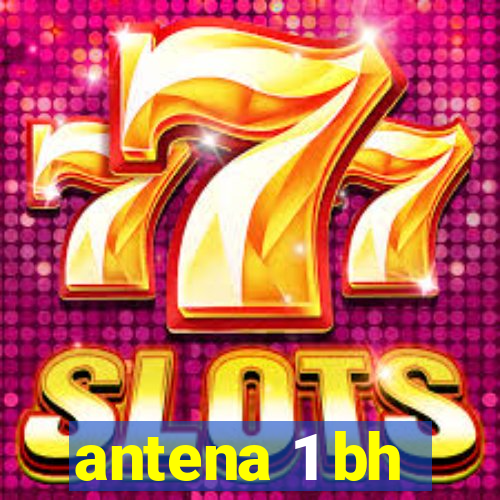 antena 1 bh