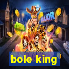 bole king