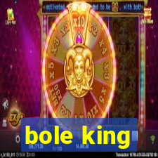 bole king