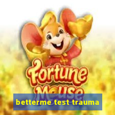 betterme test trauma