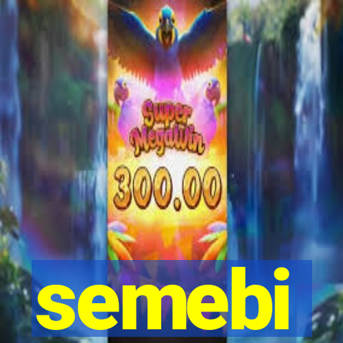 semebi