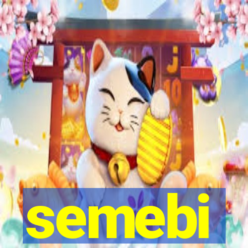 semebi