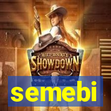 semebi