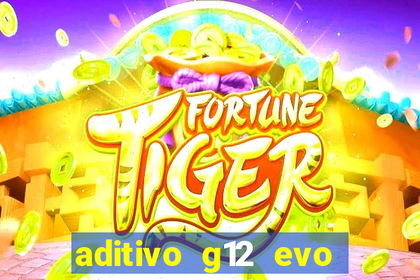 aditivo g12 evo ficha tecnica