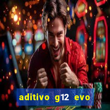 aditivo g12 evo ficha tecnica