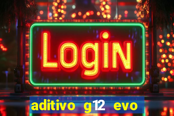 aditivo g12 evo ficha tecnica