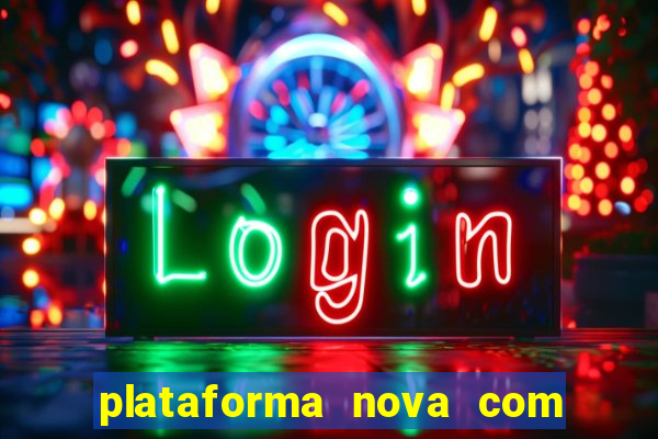 plataforma nova com bonus no cadastro